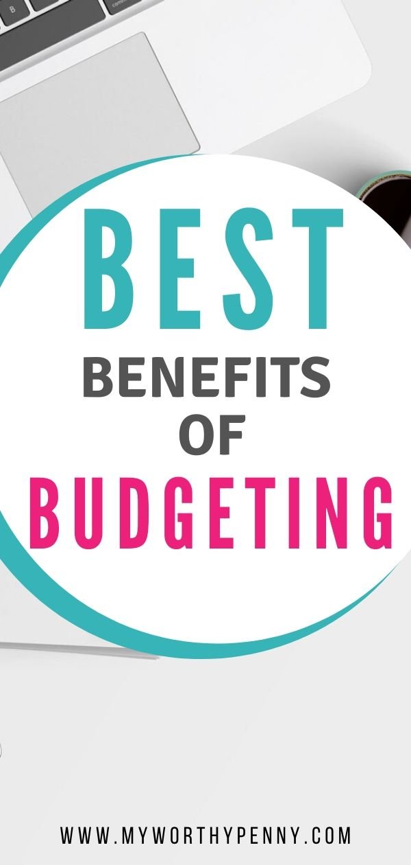 20 Advantages of Budgeting My Worthy Penny